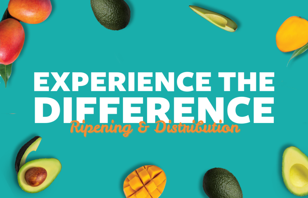Experience the DIfference - Ripening & Distribution