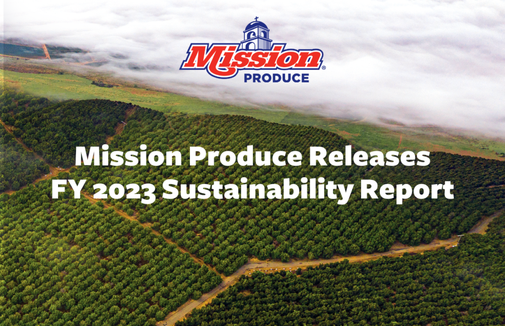 Mission Produce Releases its FY 2023 Annual Sustainability Report